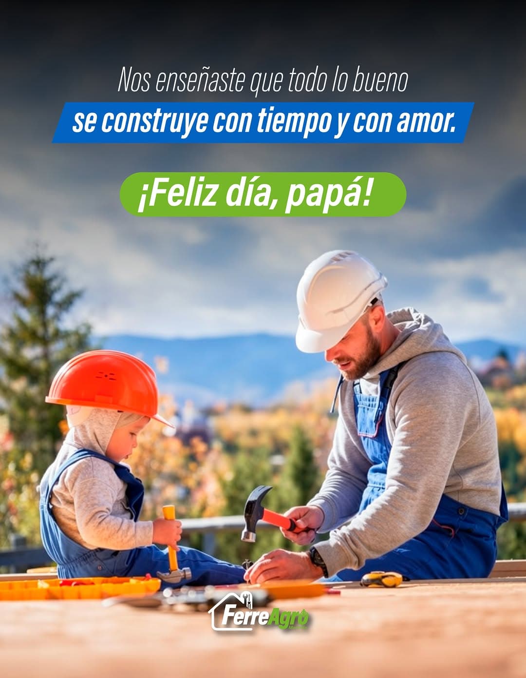 Para el papá que nunca dejó de construir, este día es tuyo. 🏗️💙